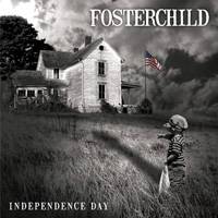 Fosterchild : Independance Day